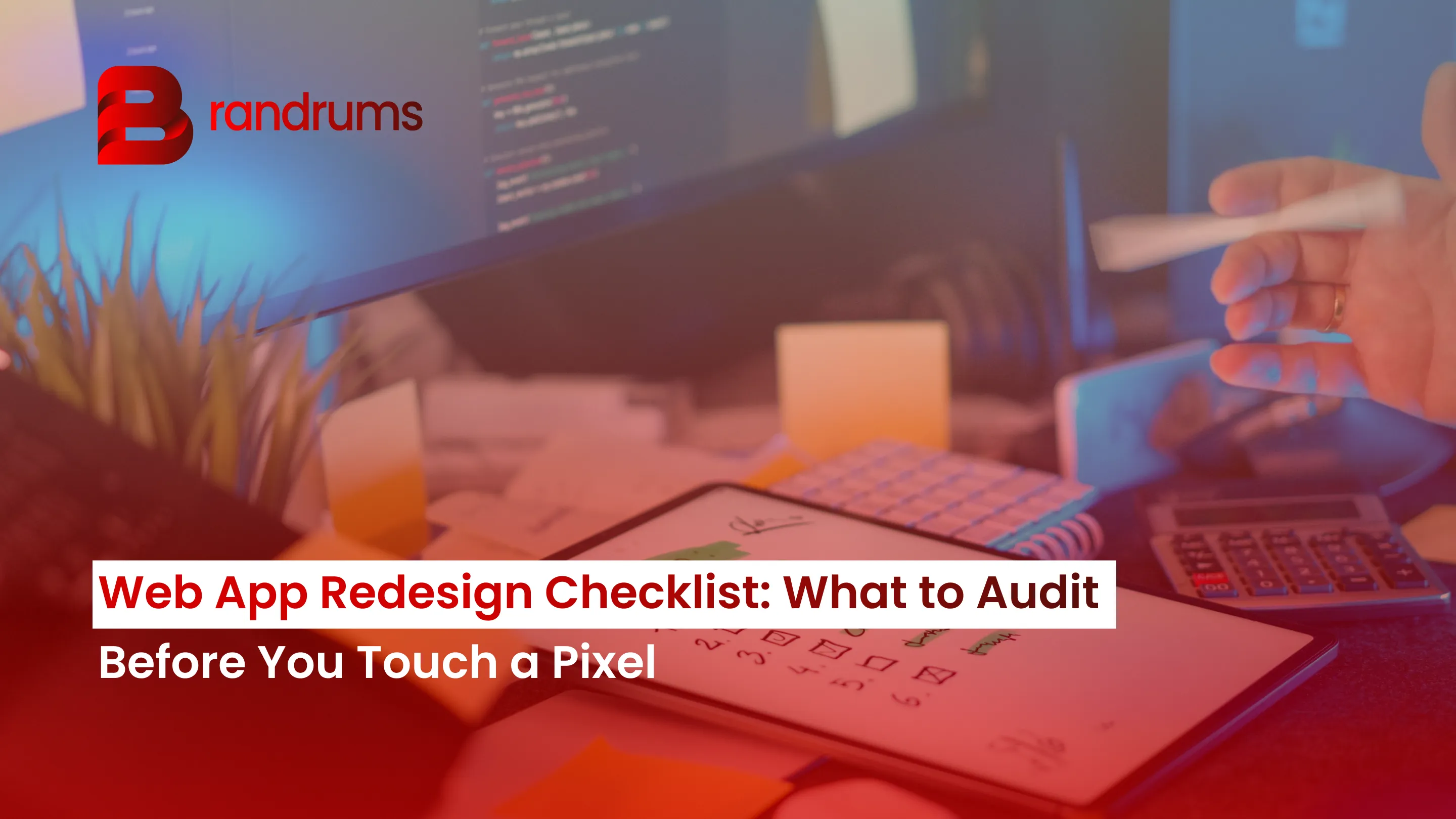 Read: Web App Redesign Checklist: What to Audit Before You Touch a Pixel Web App Redesign Checklist: What to Audit Before You Touch a Pixel
